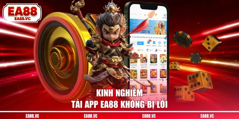 Kinh nghiệm tải app EA88 không bị lỗi