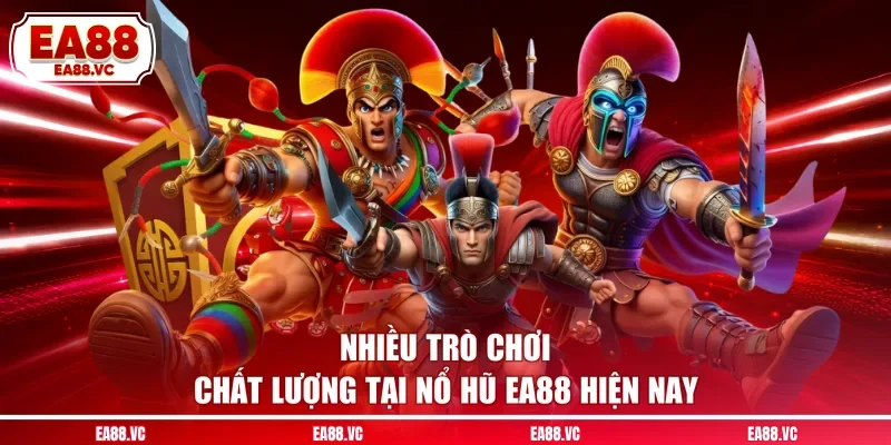 Nhiều trò chơi chất lượng tại nổ hũ EA88 hiện nay