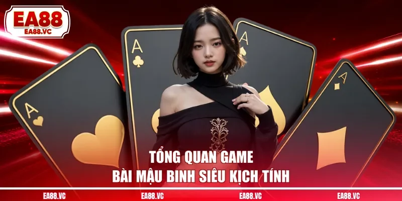 Tổng quan game bài Mậu Binh siêu kịch tính