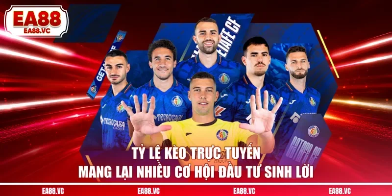 Tỷ lệ kèo trực tuyến mang lại nhiều cơ hội đầu tư sinh lời