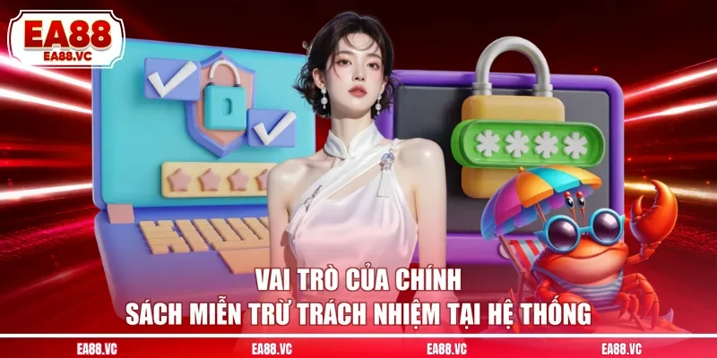 Vai trò của chính sách miễn trừ trách nhiệm tại hệ thống